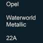 Preview: Opel, Waterworld Metallic, 22A.